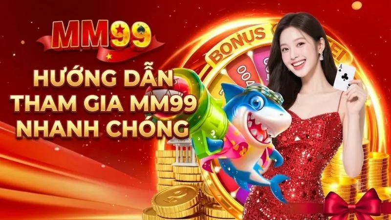 huong-dan-dang-ky-mm99-an-toan-va-nhanh-chong